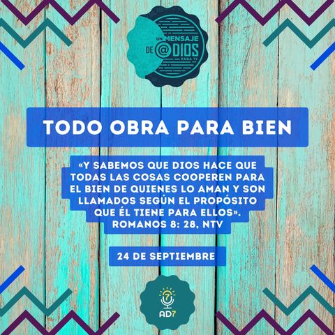 24 de septiembre - Un Mensaje De @Dios Para Ti - Devocional de Jóvenes - Todo obra para bien