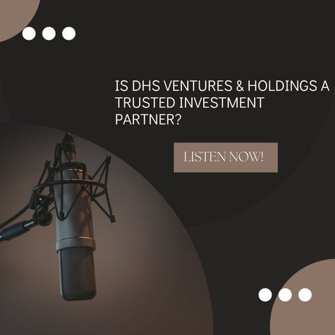 Is DHS Ventures & Holdings a Trusted Investment Partner?