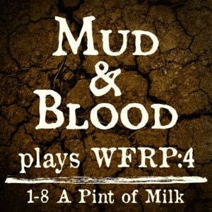 WFRP 1-8: A Pint of Milk