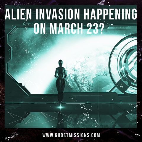 EARTH WILL BE INVADED TOMORROW MARCH 23? Time Travelers, Meteors, And Aliens! Have You Heard?