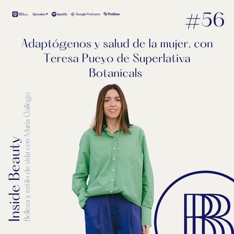 56. Adaptógenos y salud de la mujer, con Teresa Pueyo de Superlativa Botanicals