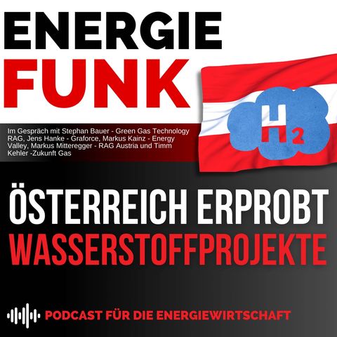 Österreich erprobt Wasserstoffprojekte - E&M Energiefunk der Podcast für die Energiewirtschaft