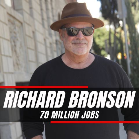 Don't Let The Time Do You | Richard Bronson - 70 Million Jobs