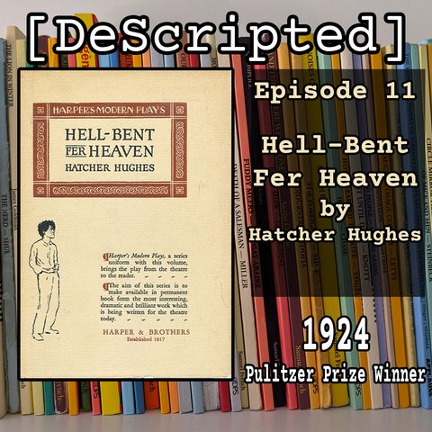 Ep 11 - Hell-Bent Fer Heaven by Hatcher Hughes [1924 Winner]