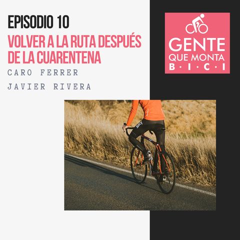 EP 10. VOLVER A LA RUTA DESPUES DE LA CUARENTENA