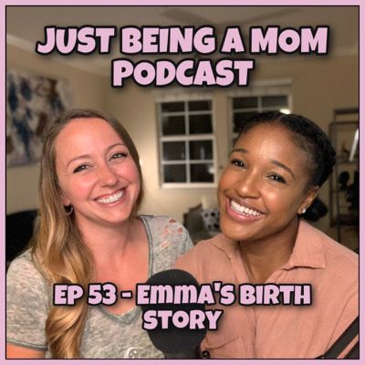 EPISODE 53 - EMMA'S BIRTH STORY