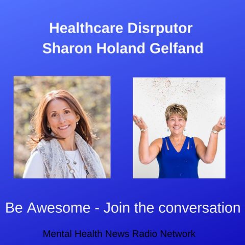 Sharon Holand Gelfand - Healthcare Disruptor