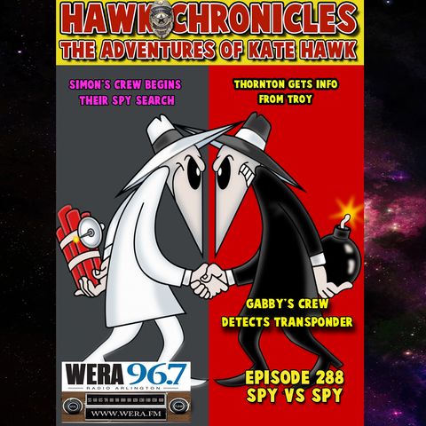 Episode 288 Hawk Chronicles "Spy vs Spy"