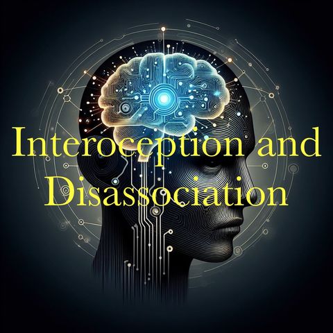 Interoception and Disassociation