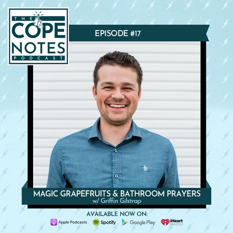 Magic Grapefruits & Bathroom Prayers w/ Griffin Gilstrap