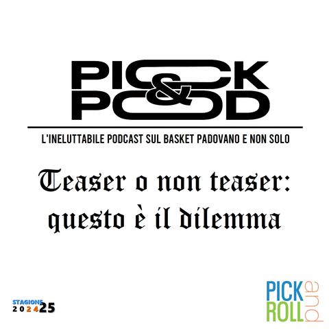 Pick & Pod - Teaser o non teaser