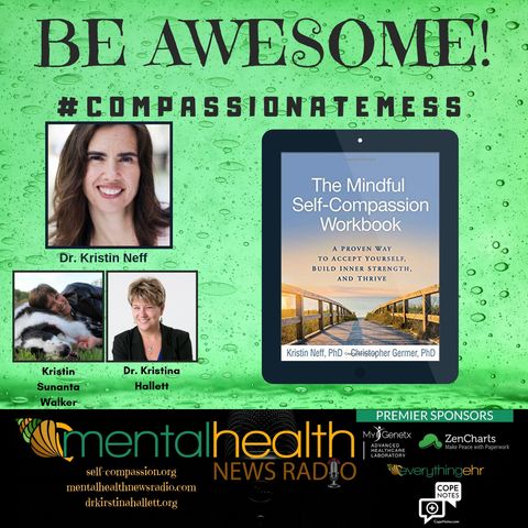 Be Awesome: #CompassionateMess with Dr. Kristin Neff