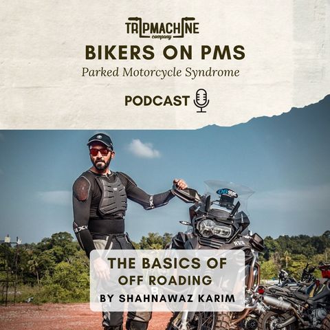 Episode 14 - The Basics of Off Roading by Shahnawaz Karim