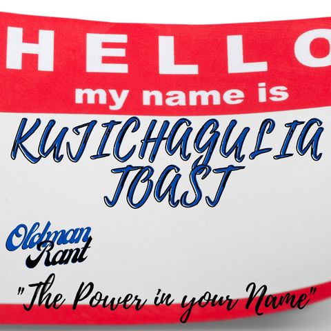 Kujichagulia Toast - "The Power In Your Name"