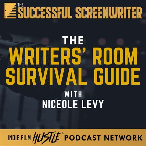Ep 182 - The Writers Room Survival Guide with Niceole Levy