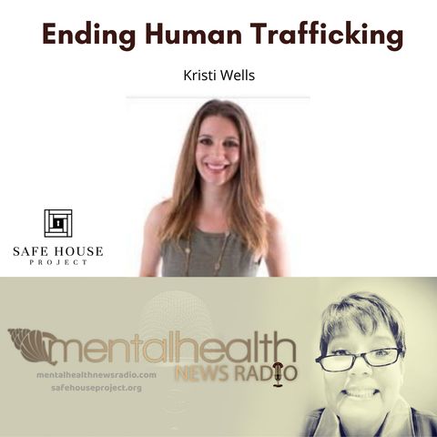 Ending Human Trafficking with Kristi Wells