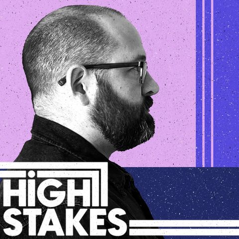 High Stakes Episode 37: Matthew Belman