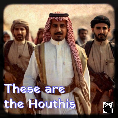 The Houthi Movement Explained