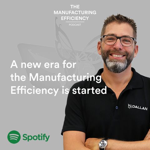 A new era for the Manufacturing Efficiency is started!
