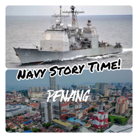 Navy Stories- Port Call Penang Malaysia