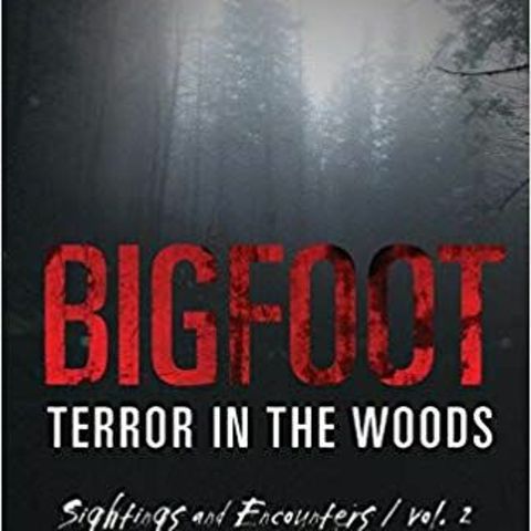 Bigfoot - Terror in the Woods with William Sheehan