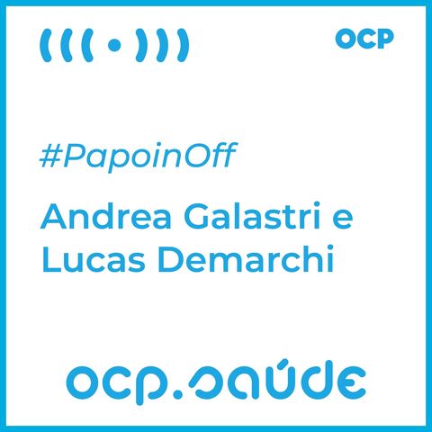 #PapoinOff com Andrea Galastri e Lucas Demarchi