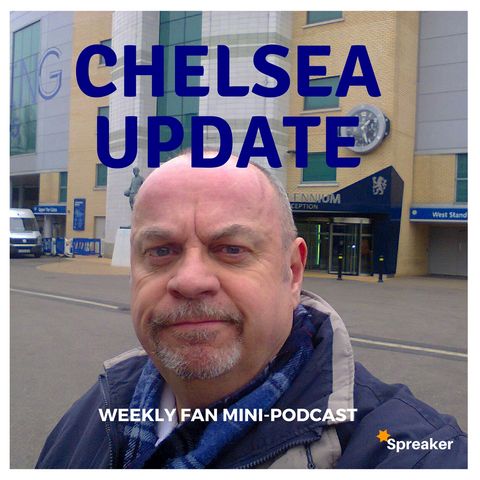 Chelsea Update #50 ( 07/04/18 #CHEWHU )