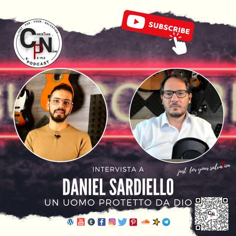#06 Intervista a Daniel Sardiello "Un uomo protetto da Dio"