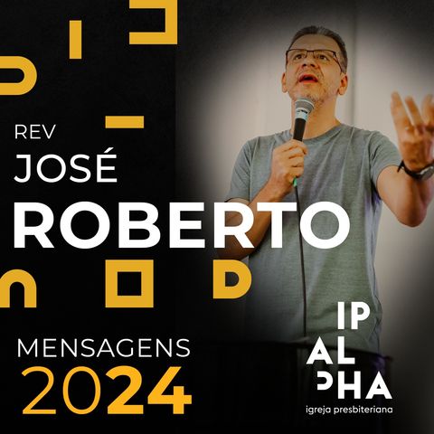 Rev José Roberto | 2  Timóteo 1_3-5 - 3. 14-17 | Manhã | 25/02/2024