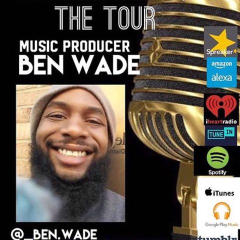 THE TOUR :PRODUCER BEN WADE