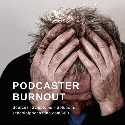 Podcaster Burnout: Sources, Symptoms, Solutions