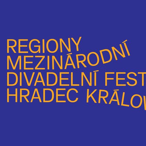 Zpravodajství z festivalu REGIONY Mezinárodní divadelní festival Hradec Králové [pondělí 21/6/2021]
