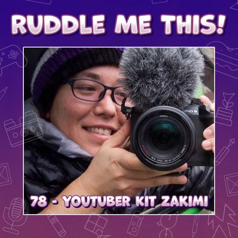 78. Interviewing YouTuber Kit Zakimi