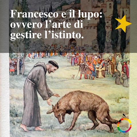 Francesco e il lupo: ovvero l’arte della mediazione