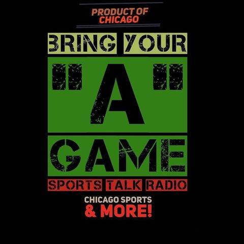 Bring Your "A" Game Sports Talk Radio LIVE! 3/14/18 (708) 328-8923