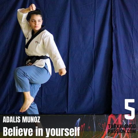 Adalis Munoz "Believe in yourself"