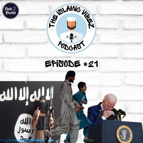 EP#21: Wot's hapnin Muslims? What does the Kabul airport attack mean for the Taliban?