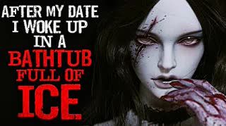 "After my date I woke up in a bathtub full of ice" Creepypasta