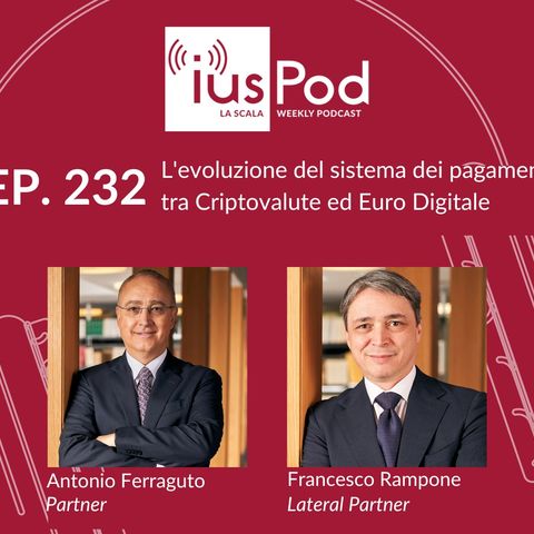 EP. 232 - L'evoluzione del sistema dei pagamenti: tra Criptovalute ed Euro Digitale