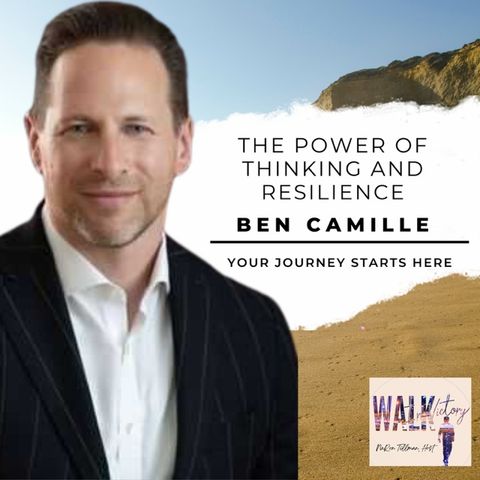 The Power of Thinking and Resilience: A Conversation with Ben Camille