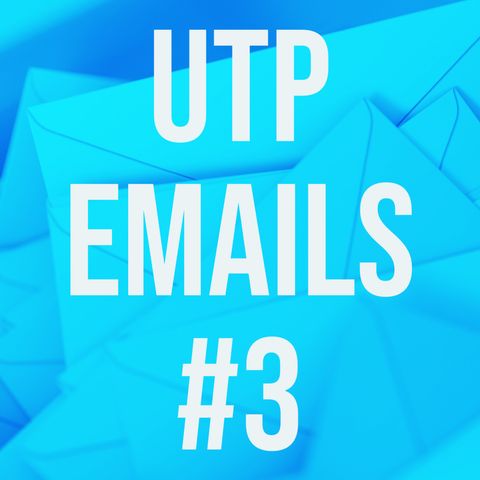UTP Emails #3