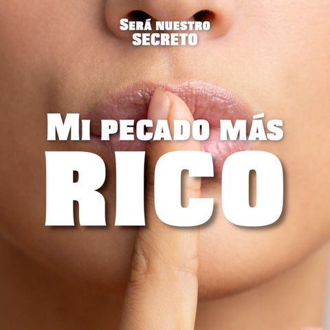 Mi pecado más rico