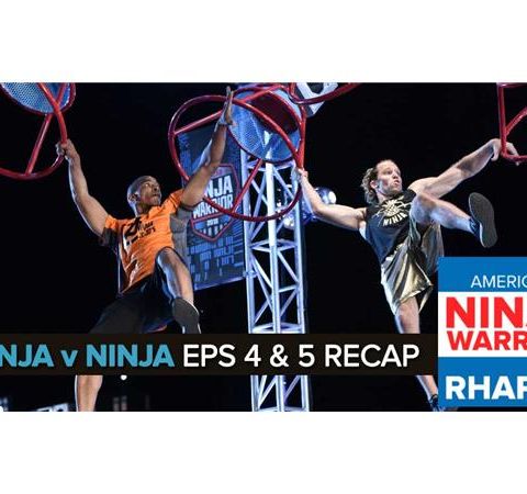 American Ninja Warrior: Ninja vs. Ninja Episodes 4 & 5 Recap