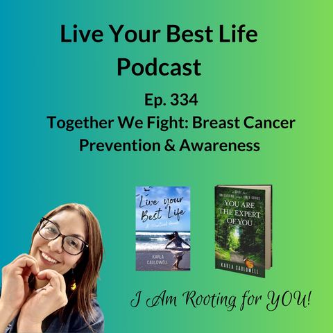 Ep 334 Together We Fight: Breast Cancer Prevention & Awareness