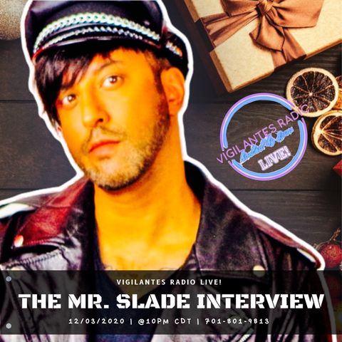 The MR. Slade Interview.