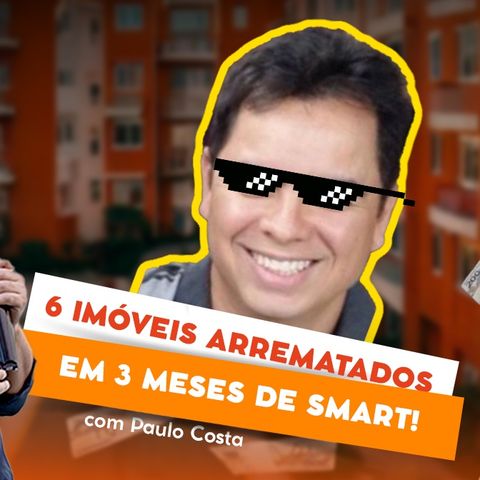 PEDRO CONVERSA COM PAULO QUE EM 3 MESES DE SMART JÁ ARREMATOU 6 IMÓVEIS