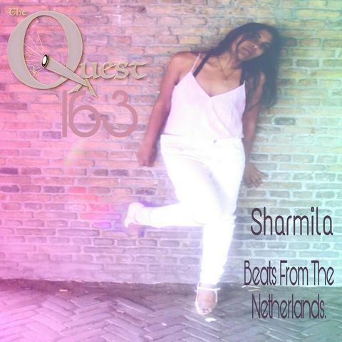 The Quest 163. Sharmila. Beats From The Netherlands.
