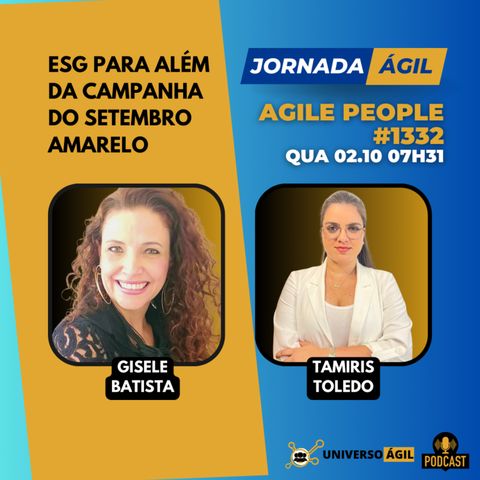 #JornadaÁgil EP1332 #AgilePeople ESG Além do Setembro Amarelo