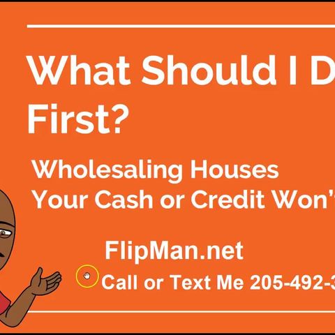 What Should I Do First to Start Wholesaling Houses FlipMan.net