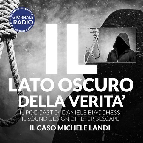 Il Caso di Michele Landi | Il Lato Oscuro della Verità
